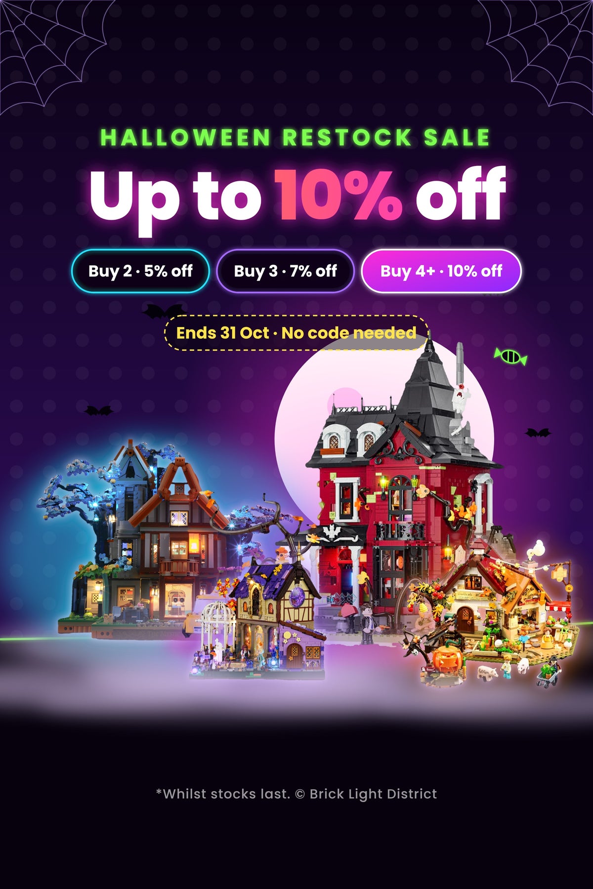 Halloween Restock Sale: up to 10% off. Buy 2 get 5%, Buy 3 get 7%, Buy 4+ get 10%. Ends 31 Oct.